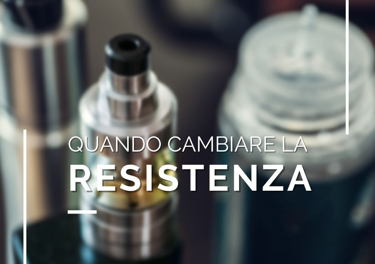 Come capire quando è il momento di cambiare la resistenza nella tua sigaretta elettronica